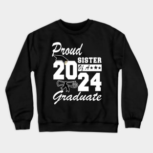 Proud sister of a 2024 Graduate Class of 2024 Senior Crewneck Sweatshirt